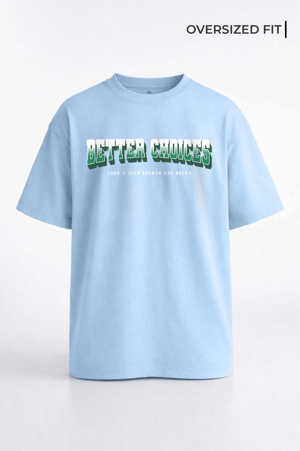 Better Choices Oversized T-Shirt