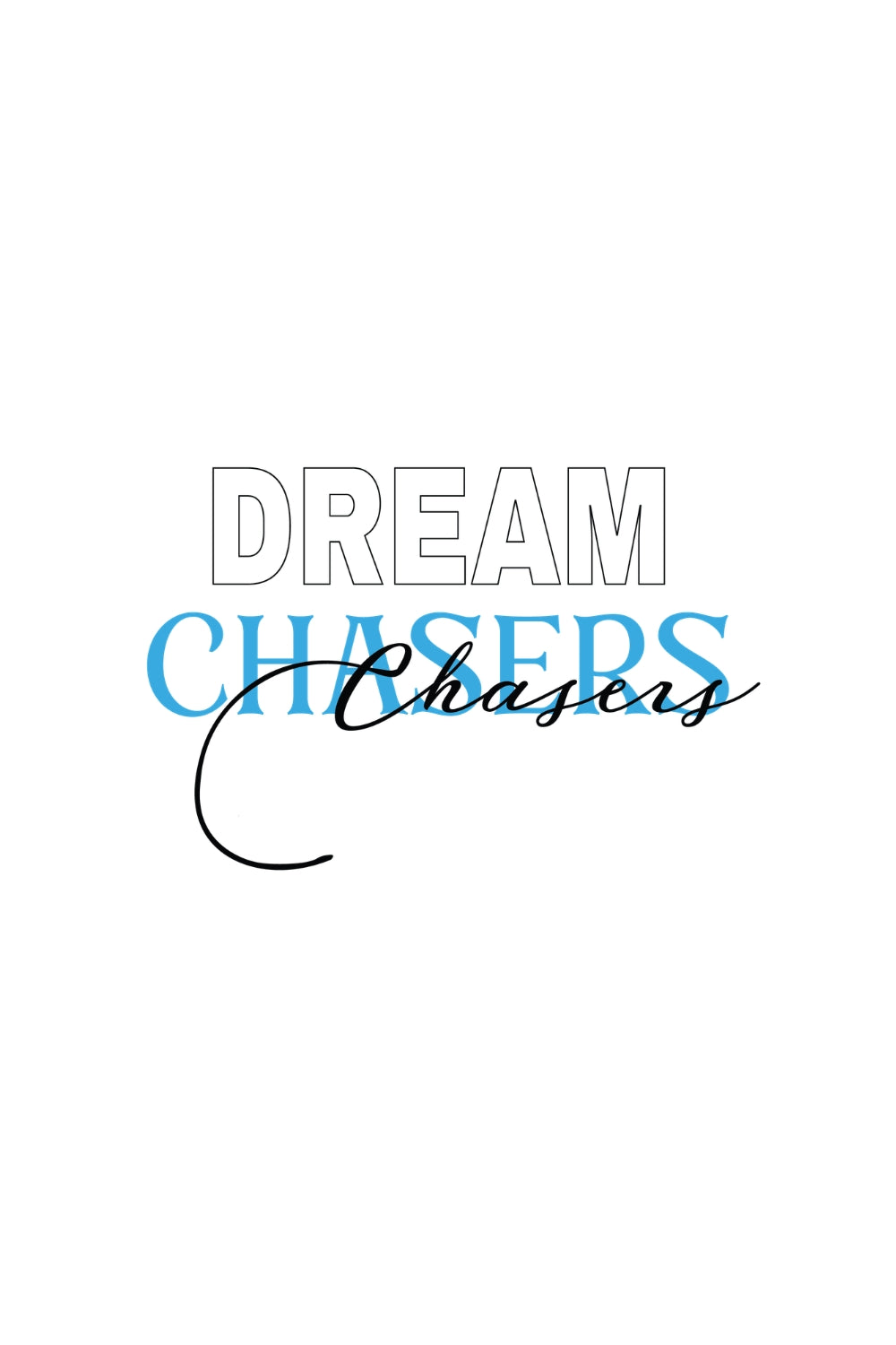 Dream Chasers Classic Fit T-Shirt