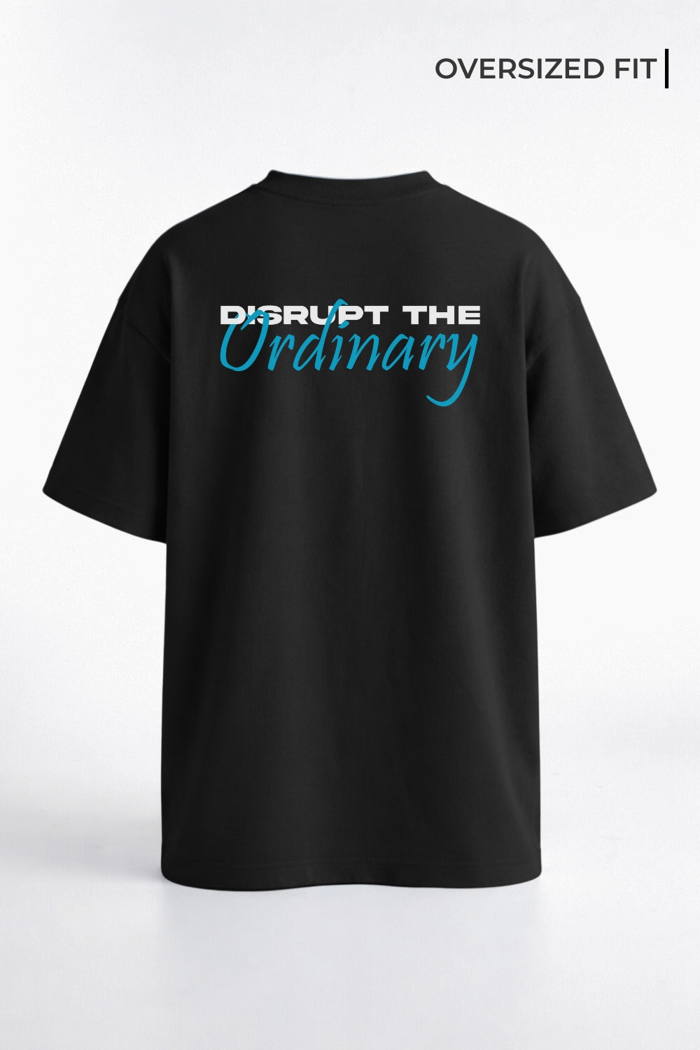 Disrupt the Ordinary Oversized T-Shirt