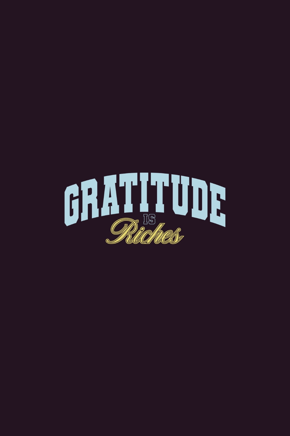 Gratitude Is Riches Classic Fit T-Shirt