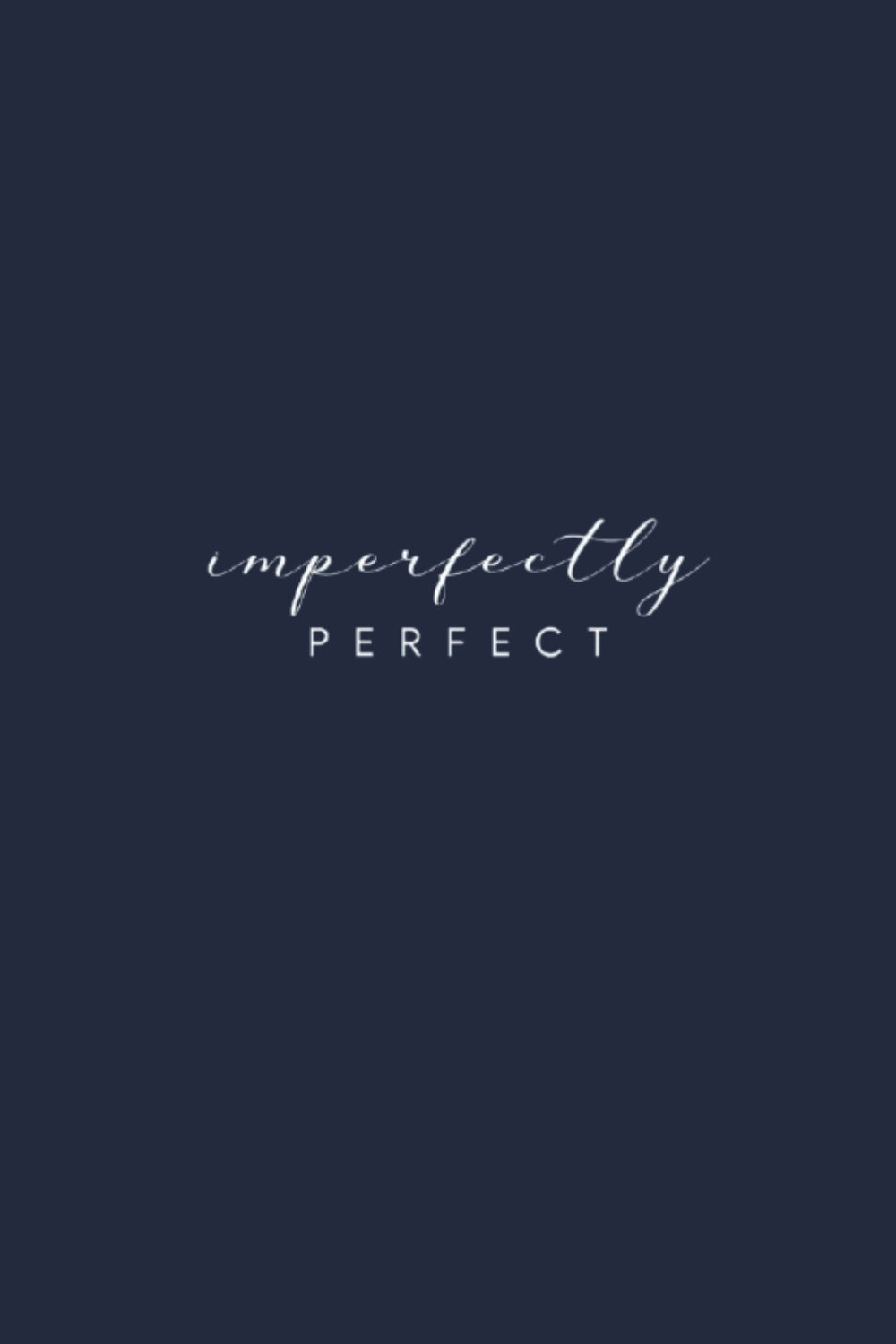 Imperfectly Perfect Women Classic Fit Tee