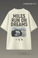 Miles Run On Dreams Oversized T-Shirt