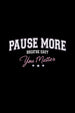 Pause More Women Classic Fit Tee