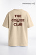 The coffee club Oversized T-Shirt