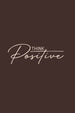 Think Positive Classic Fit T-Shirt