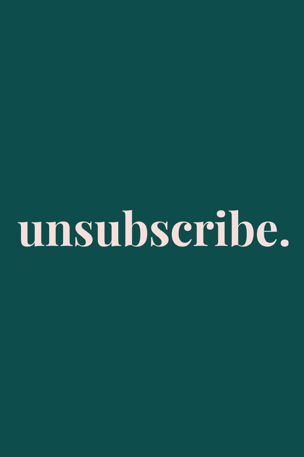Unsubscribe Classic Fit T-Shirt