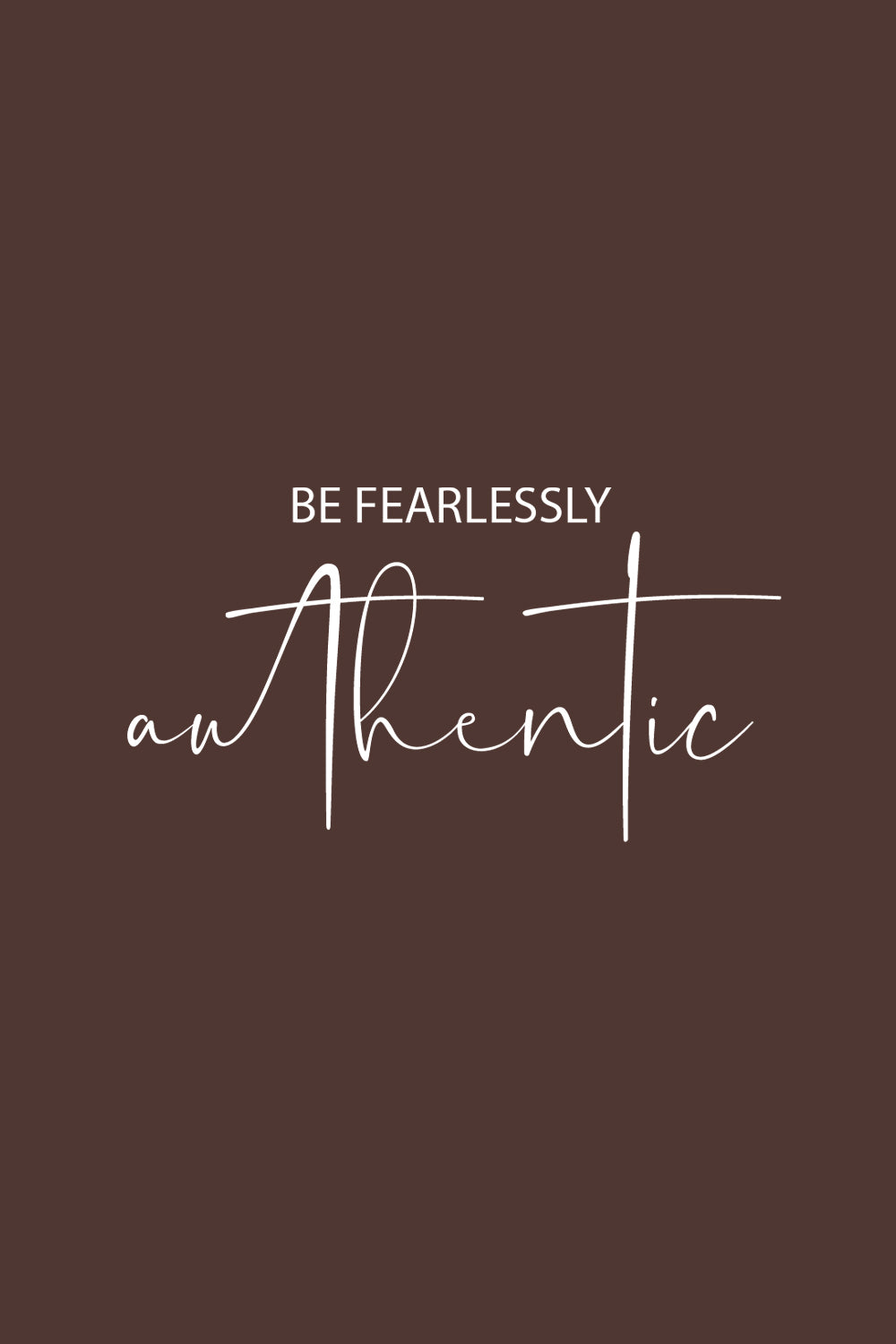 Be Fearlessly Authentic Classic Fit T-Shirt