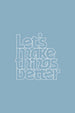 Better Things Classic Fit T-Shirt