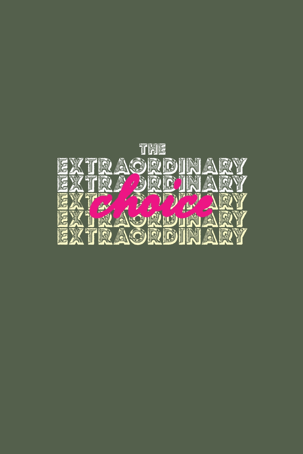 The Extraordinary Choice Women Classic Fit Tee