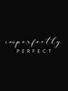 Imperfectly Perfect