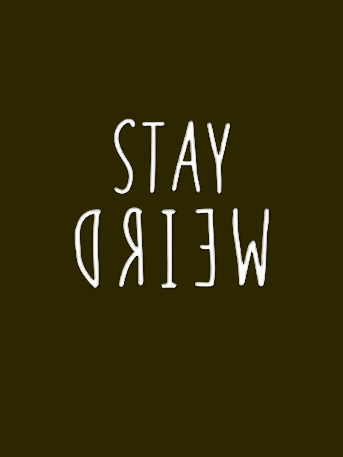 Stay Weird