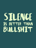 Silence Better Than Bullshit